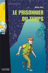 Lire en Français Facile A2 - Fiction - Le prisonnier du temps (+ CD audio)